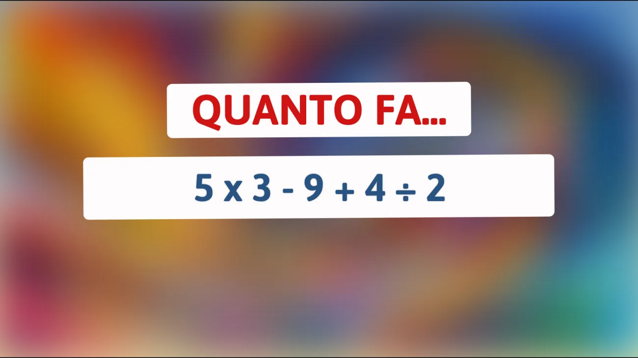 \"Sfida Te Stesso: Solo i Veri Geni Risolvono Questo Semplice Calcolo Mentale!\""